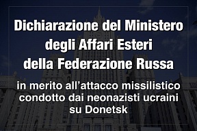 Dichiarazione del Ministero degli Esteri russo in merito all’attacco missilistico condotto dai neonazisti ucraini su Donetsk